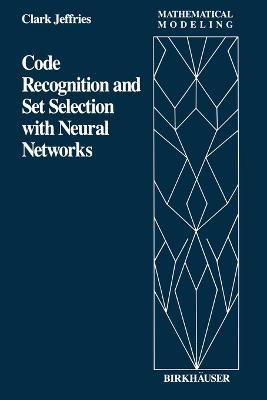 Code Recognition and Set Selection with Neural Networks - C Jeffries - cover