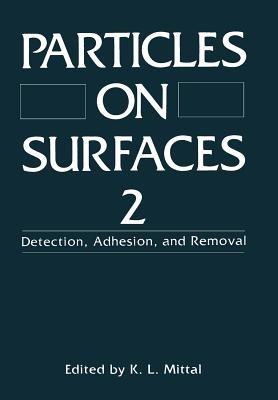 Particles on Surfaces 2: Detection, Adhesion, and Removal - cover
