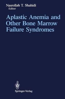 Aplastic Anemia and Other Bone Marrow Failure Syndromes - cover