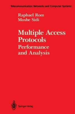 Multiple Access Protocols: Performance and Analysis - Raphael Rom,Moshe Sidi - cover