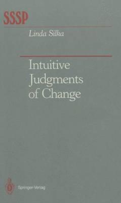 Intuitive Judgments of Change - Linda Silka - cover