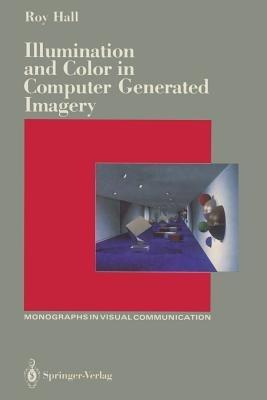Illumination and Color in Computer Generated Imagery - Roy Hall - cover