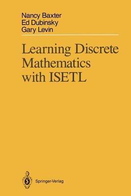 Learning Discrete Mathematics with ISETL - Nancy Baxter,Edward Dubinsky,Gary Levin - cover
