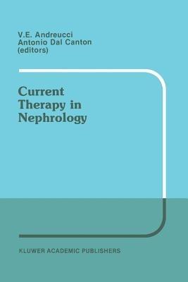 Current Therapy in Nephrology: Proceedings of the 2nd International Meeting on Current Therapy in Nephrology Sorrento, Italy, May 22–25, 1988 - Antonia Dal Canton - cover