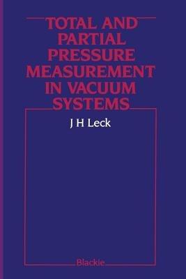 Total and Partial Pressure Measurement in Vacuum Systems - John Henry Leck - cover