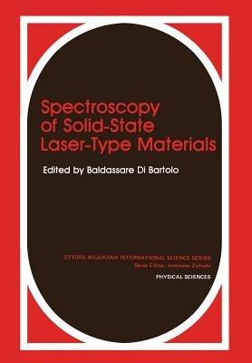Spectroscopy of Solid-State Laser-Type Materials - Baldassare Di Bartolo,Guzin Armagan - cover
