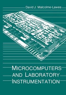 Microcomputers and Laboratory Instrumentation - David J. Malcolme-Lawes - cover
