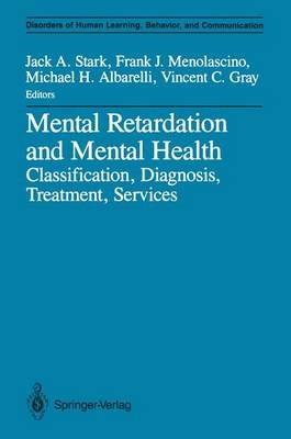 Mental Retardation and Mental Health: Classification, Diagnosis, Treatment, Services - cover