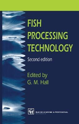 Fish Processing Technology - George M. Hall - cover