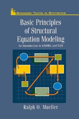 Basic Principles of Structural Equation Modeling: An Introduction to LISREL and EQS - Ralph O. Mueller - cover