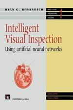 Intelligent Visual Inspection: Using artificial neural networks