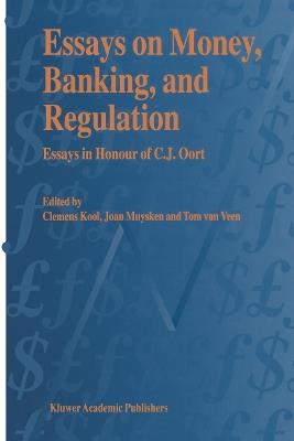 Essays on Money, Banking, and Regulation: Essays in Honour of C. J. Oort - cover