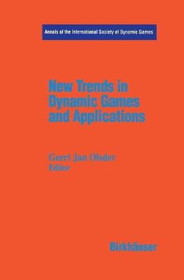 New Trends in Dynamic Games and Applications: Annals of the International Society of Dynamic Games Volume 3 - cover