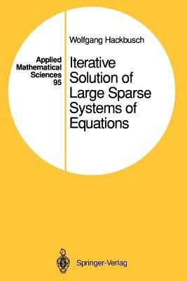 Iterative Solution of Large Sparse Systems of Equations - Wolfgang Hackbusch - cover