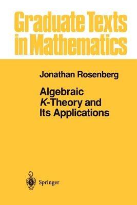 Algebraic K-Theory and Its Applications - Jonathan Rosenberg - cover