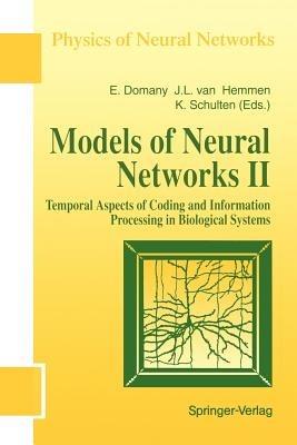 Models of Neural Networks: Temporal Aspects of Coding and Information Processing in Biological Systems - cover