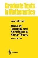 Classical Topology and Combinatorial Group Theory - John Stillwell - cover