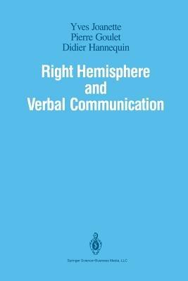 Right Hemisphere and Verbal Communication - Yves Joanette,Pierre Goulet,Didier Hannequin - cover