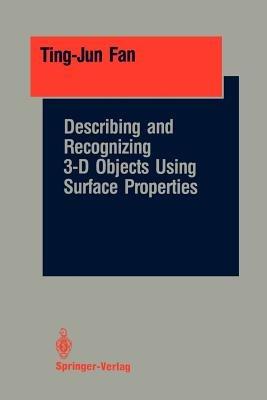 Describing and Recognizing 3-D Objects Using Surface Properties - Ting-Jun Fan - cover