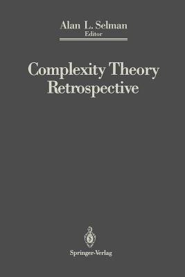 Complexity Theory Retrospective: In Honor of Juris Hartmanis on the Occasion of His Sixtieth Birthday, July 5, 1988 - cover