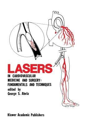 Lasers in Cardiovascular Medicine and Surgery: Fundamentals and Techniques - cover