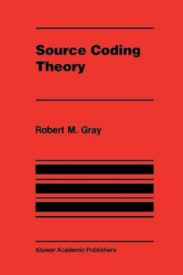 Source Coding Theory - Robert M. Gray - cover