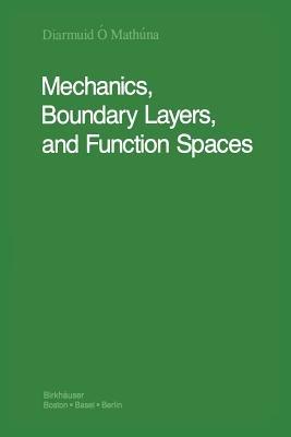 Mechanics, Boundary Layers and Function Spaces - Diarmuid Ó'Mathúna - cover