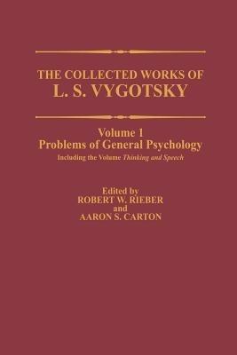 The Collected Works of L. S. Vygotsky: Problems of General Psychology, Including the Volume Thinking and Speech - L.S. Vygotsky - cover