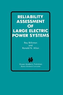Reliability Assessment of Large Electric Power Systems - Roy Billinton,Ronald N. Allan - cover