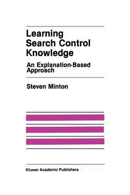 Learning Search Control Knowledge: An Explanation-Based Approach - Steven Minton - cover