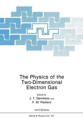 The Physics of the Two-Dimensional Electron Gas - J.T. Devreese,F.M. Peeters - cover