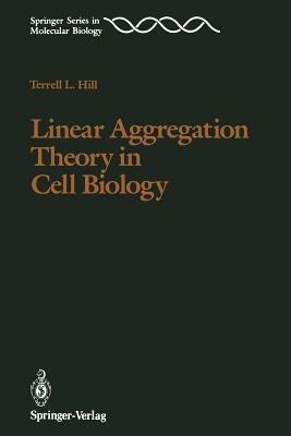 Linear Aggregation Theory in Cell Biology - Terrell L. Hill - cover
