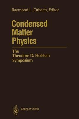 Condensed Matter Physics: The Theodore D. Holstein Symposium - cover