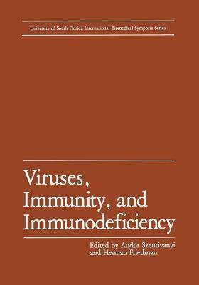 Viruses, Immunity, and Immunodeficiency - Andor Szentivanyi,Herman Friedman - cover