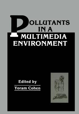 Pollutants in a Multimedia Environment - Yoram Cohen - cover