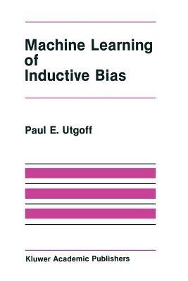 Machine Learning of Inductive Bias - Paul E. Utgoff - cover