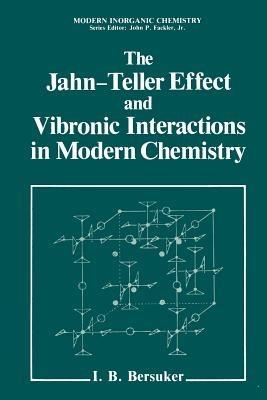 The Jahn-Teller Effect and Vibronic Interactions in Modern Chemistry - Isaac Bersuker - cover
