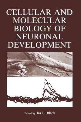 Cellular and Molecular Biology of Neuronal Development - Ira Black - cover
