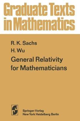 General Relativity for Mathematicians - R.K. Sachs,H.-H. Wu - cover