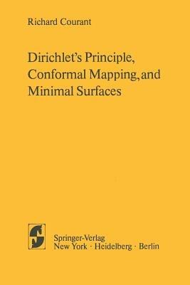 Dirichlet’s Principle, Conformal Mapping, and Minimal Surfaces - R. Courant - cover
