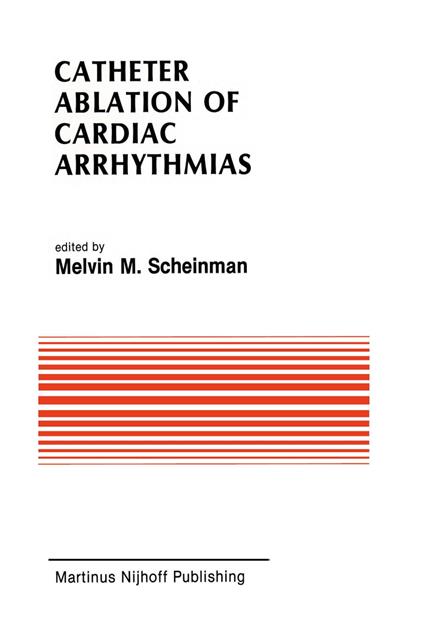 Catheter Ablation of Cardiac Arrhythmias