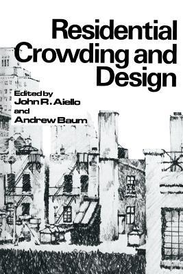Residential Crowding and Design - John R. Aiello,Andrew Baum - cover