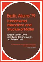 Exotic Atoms ’79 Fundamental Interactions and Structure of Matter