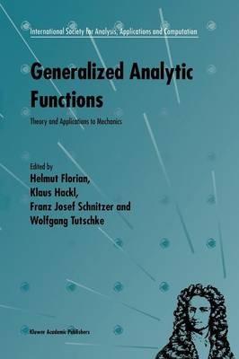 Generalized Analytic Functions: Theory and Applications to Mechanics - cover