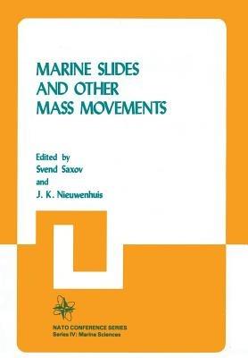 Marine Slides and Other Mass Movements - S. Saxov,NATO Workshop on Marine Slides and Other Mass Movements,J.K. Nieuwenhuis - cover