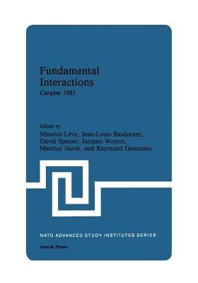 Fundamental Interactions: Cargèse 1981 - cover