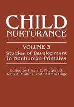Child Nurturance: Studies of Development in Nonhuman Primates