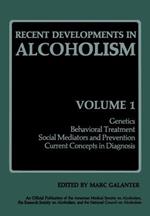 Recent Developments in Alcoholism: Genetics Behavioral Treatment Social Mediators and Prevention Current Concepts in Diagnosis