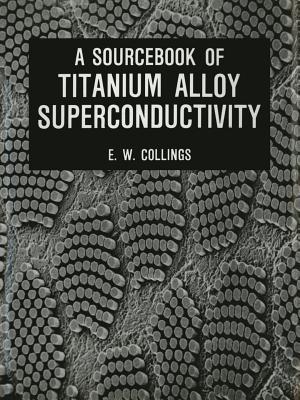 A Sourcebook of Titanium Alloy Superconductivity - E.W. Collings - cover