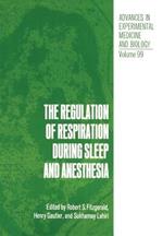 The Regulation of Respiration During Sleep and Anesthesia
